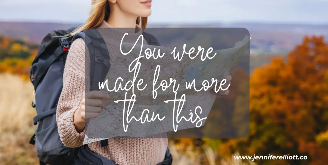 You were made for more encouragement